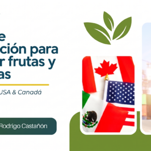 Curso avanzado y clientes para exportar frutas y hortalizas a USA & Canadá (grabado)