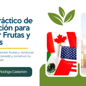 Curso de preparación y clientes para exportar frutas y hortalizas a USA & Canadá